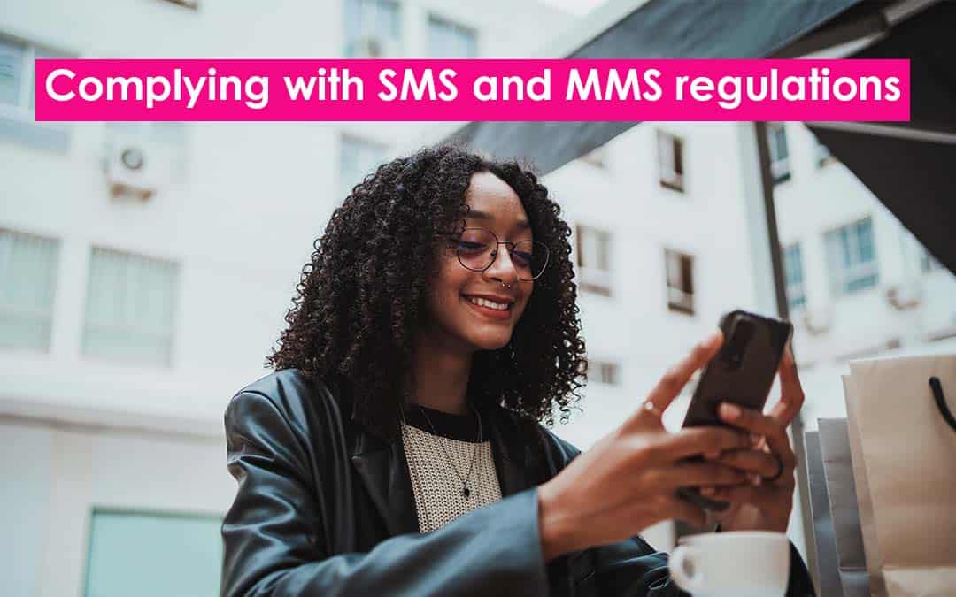 Complying with SMS and MMS regulations