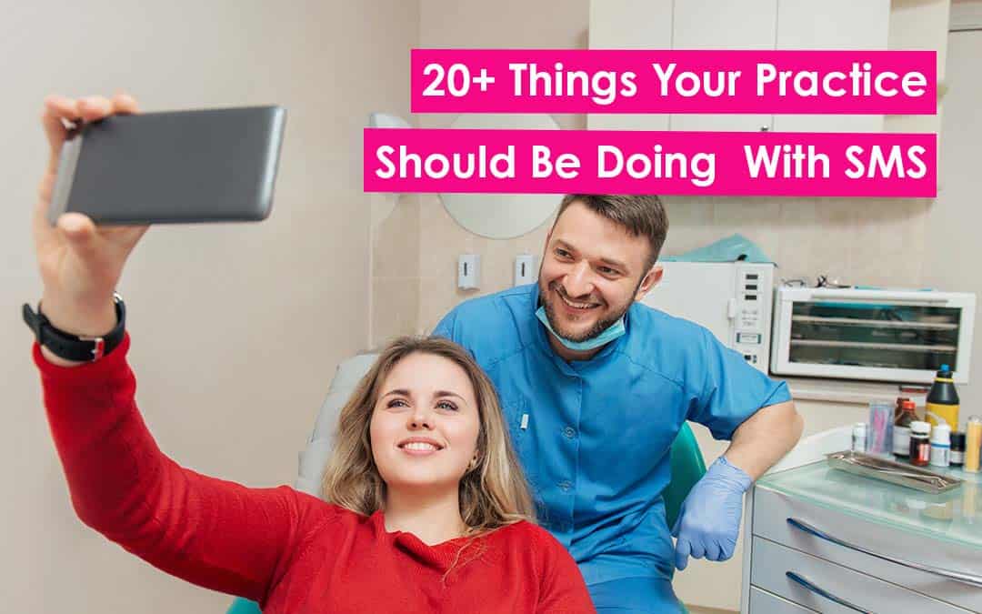 20+ Things Your Healthcare Practice Should Be Doing With SMS Right Now