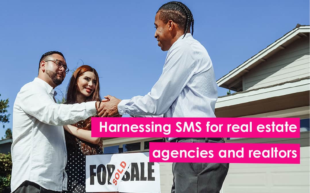Harnessing SMS for real estate agencies and realtors