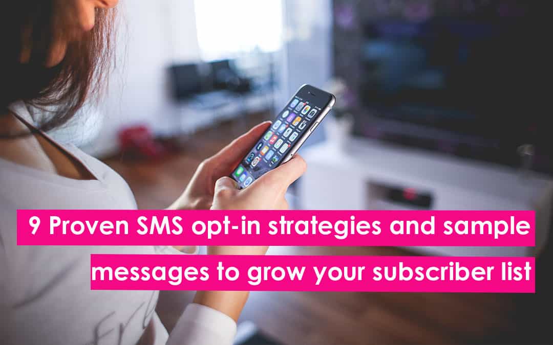 9 Proven SMS opt-in strategies and sample messages to grow your subscriber list