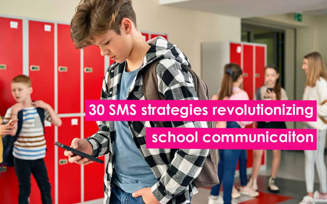 30 SMS Strategies Revolutionizing School Communication