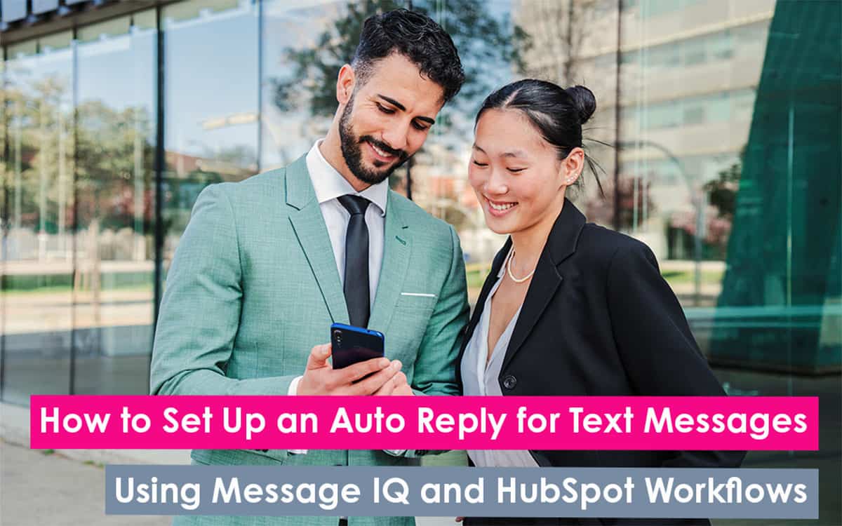 Set up automated SMS replies with Message IQ and HubSpot workflows